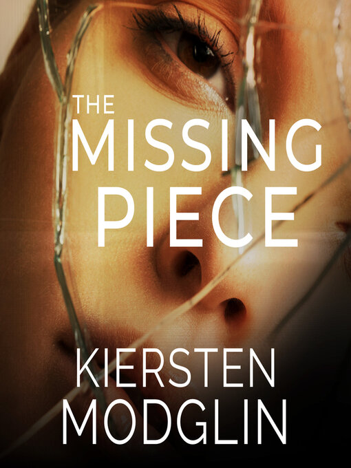 Title details for The Missing Piece by Kiersten Modglin - Available